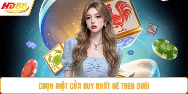 Chọn một cửa duy nhất để theo đuổi