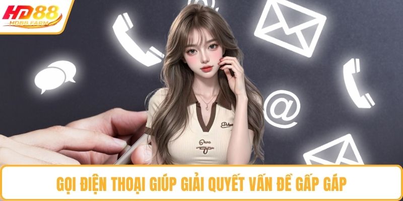 Gọi điện thoại giúp giải quyết vấn đề gấp gáp