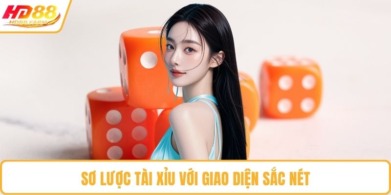 Sơ lược tài xỉu với giao diện sắc nét