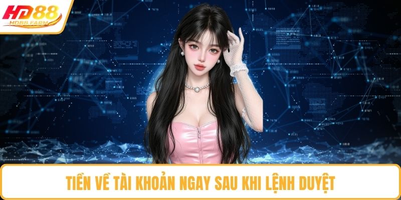 Tiền về tài khoản ngay sau khi lệnh duyệt